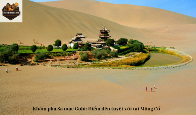 Khám phá Sa mạc Gobi: Điểm đến tuyệt vời tại Mông Cổ